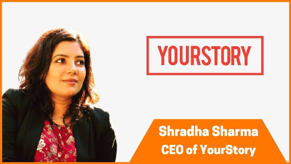 Shradha Sharma (YourStory): The Startup Whisperer